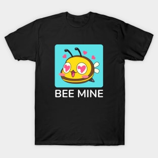 Bee Mine | Be Mine Bees Pun T-Shirt